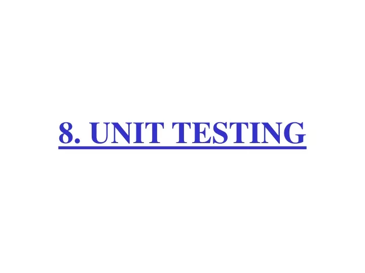 8 unit testing