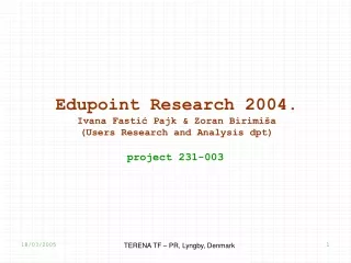 Edupoint Research 2004. Ivana Fastić Pajk &amp; Zoran Birimiša (Users Research and Analysis dpt)