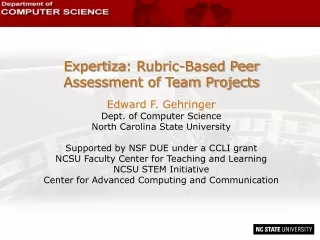 Expertiza : Rubric-Based Peer Assessment of Team Projects Edward F.  Gehringer