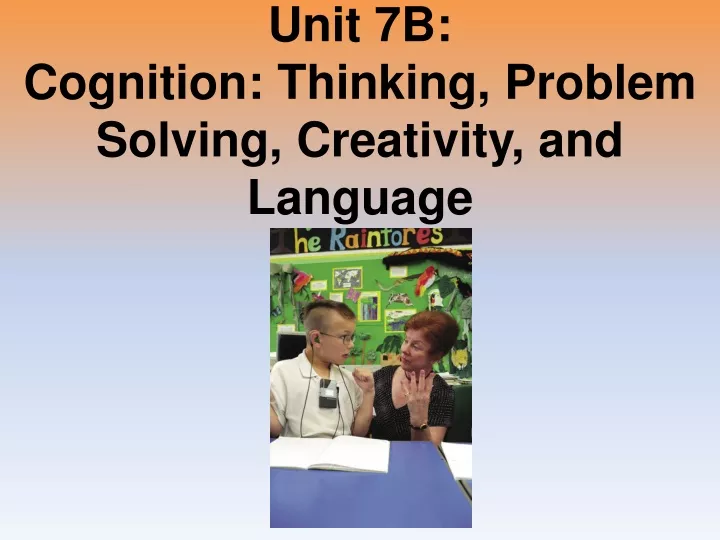 unit 7b cognition thinking problem solving creativity and language