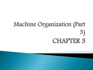 Machine Organization  ( Part 3)
