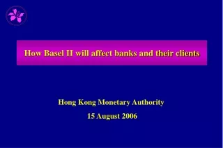How Basel II will affect banks and their clients