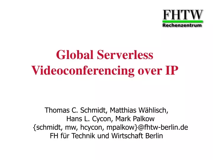 global serverless videoconferencing over ip