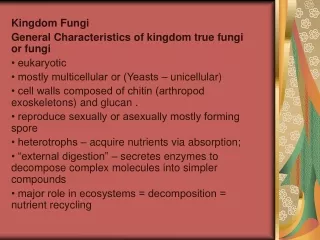 Kingdom Fungi General Characteristics of kingdom true fungi or fungi  • eukaryotic