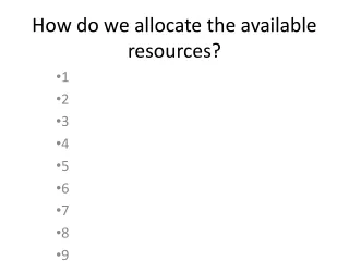 How do we allocate the available resources?