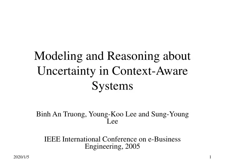 modeling and reasoning about uncertainty in context aware systems