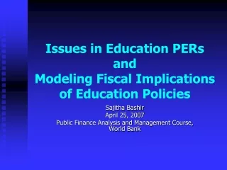 Issues in Education PERs  and  Modeling Fiscal Implications of Education Policies