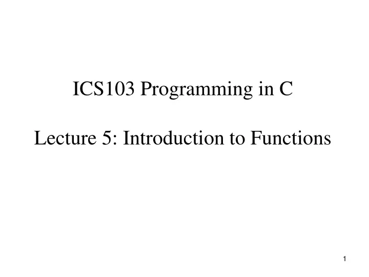 ics103 programming in c lecture 5 introduction