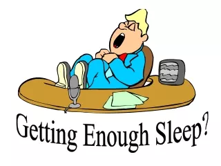Getting Enough Sleep?