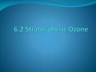 6.2 Stratospheric Ozone