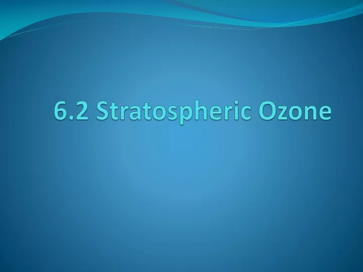 6 2 stratospheric ozone