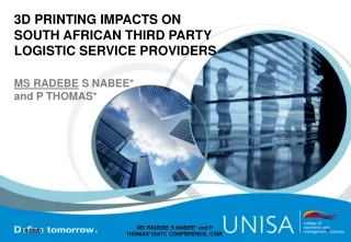 3D PRINTING IMPACTS ON SOUTH AFRICAN THIRD PARTY LOGISTIC SERVICE PROVIDERS