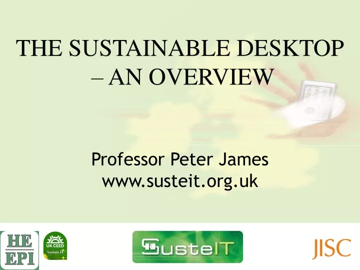 the sustainable desktop an overview professor