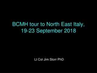 BCMH tour to North East Italy, 19-23 September 2018