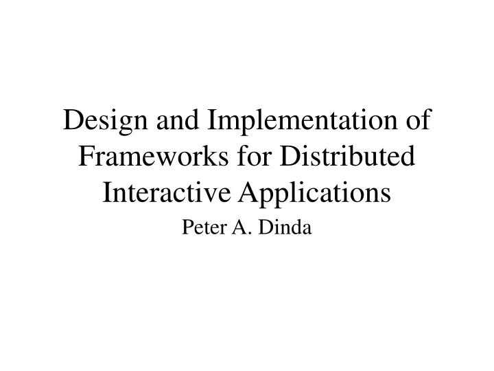 design and implementation of frameworks for distributed interactive applications