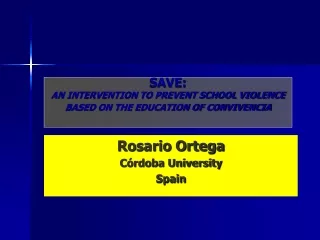 SAVE:  AN INTERVENTION TO PREVENT SCHOOL VIOLENCE BASED ON THE EDUCATION OF CONVIVENCIA