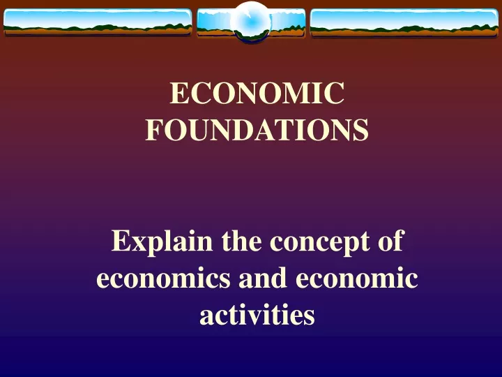 economic foundations explain the concept