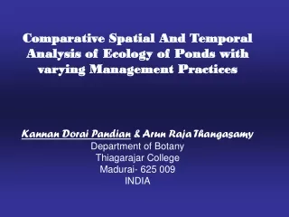 Comparative Spatial And Temporal Analysis of Ecology of Ponds with varying Management Practices
