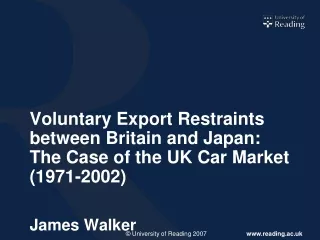 Voluntary Export Restraints between Britain and Japan:  The Case of the UK Car Market (1971-2002)