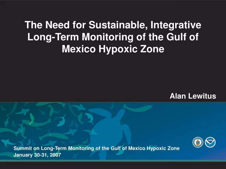 the need for sustainable integrative long term monitoring of the gulf of mexico hypoxic zone