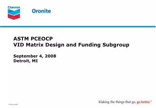 ASTM PCEOCP  VID Matrix Design and Funding Subgroup  September 4, 2008 Detroit, MI