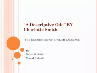 “A Descriptive Ode” BY Charlotte Smith The Department of English Language