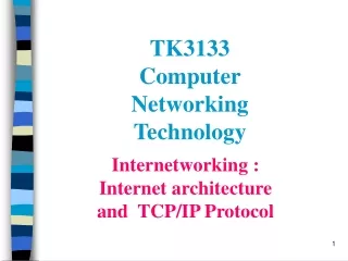 Internetworking : Internet architecture and  TCP/IP Protocol