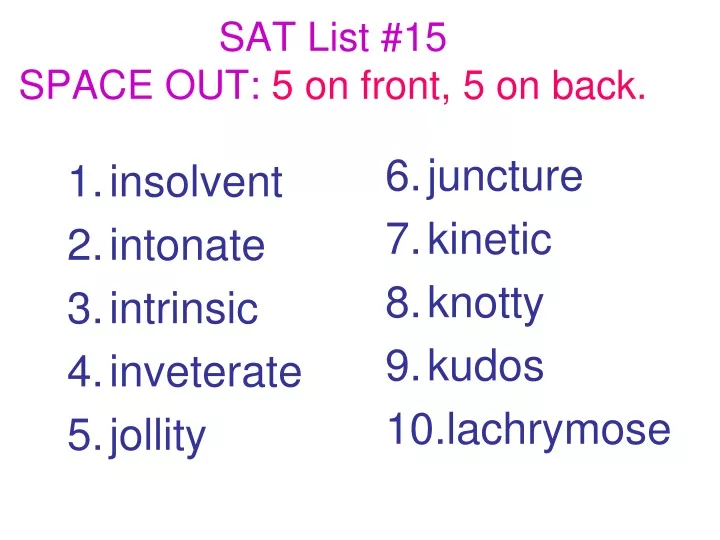 sat list 15 space out 5 on front 5 on back
