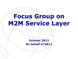 Focus Group on  M2M Service Layer