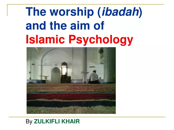 the worship ibadah and the aim of islamic
