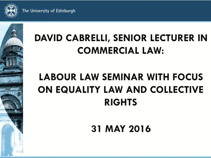 foundations of labour law in the uk david cabrelli senior lecturer university of edinburgh