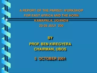 BY PROF. BEN KIREGYERA CHAIRMAN, UBOS 5  OCTOBER 2001