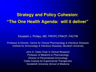 Strategy and Policy Cohesion: “ The One Health Agenda:  will it deliver ”