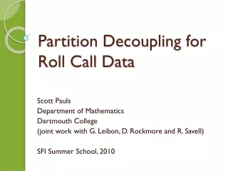 Partition Decoupling for Roll Call Data