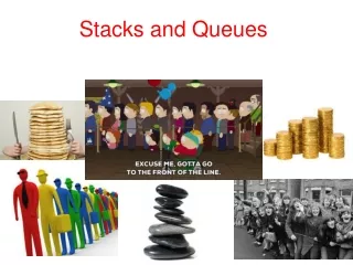 Stacks and Queues