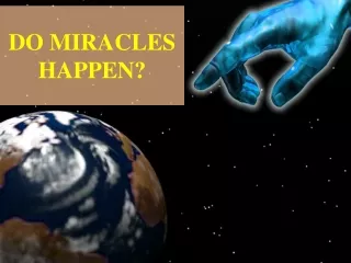 DO MIRACLES HAPPEN?