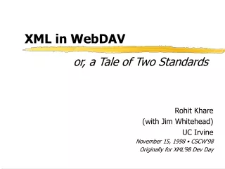 XML in WebDAV or, a Tale of Two Standards