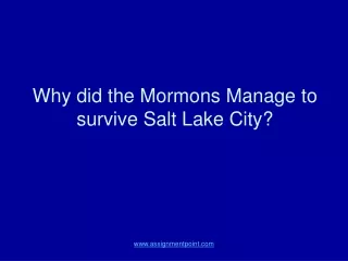 Why did the Mormons Manage to survive Salt Lake City?