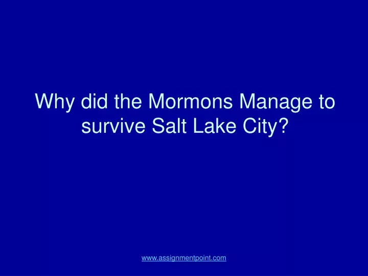 why did the mormons manage to survive salt lake city