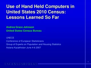 Use of Hand Held Computers in United States 2010 Census: Lessons Learned So Far