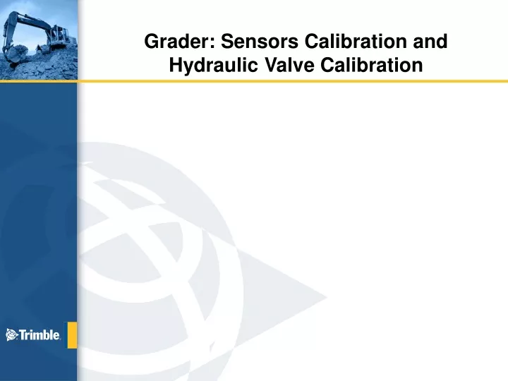 grader sensors calibration and hydraulic valve calibration