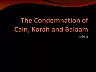 The  Condemnation of Cain , Korah and Balaam