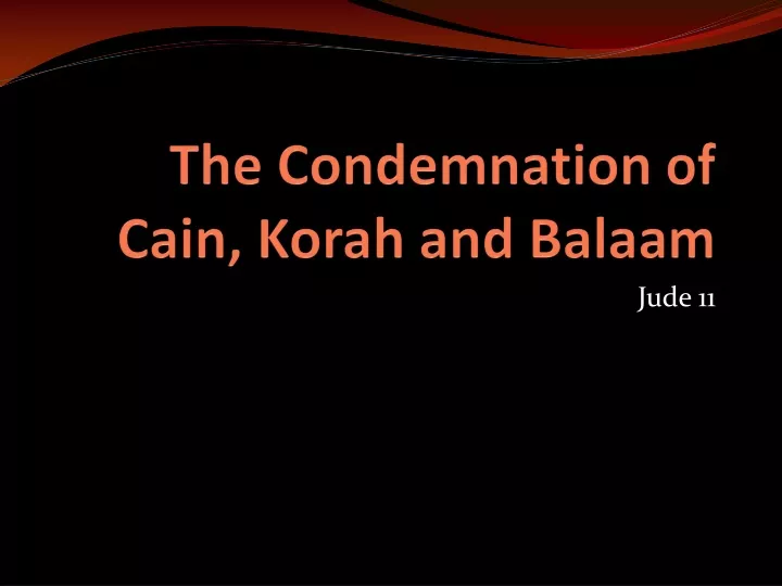 the condemnation of cain korah and balaam