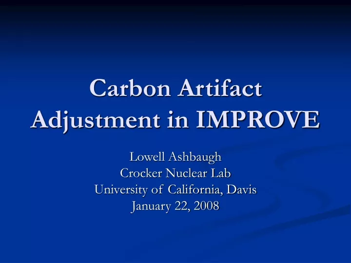 carbon artifact adjustment in improve