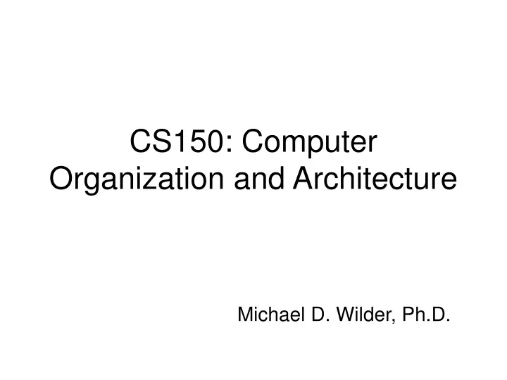 cs150 computer organization and architecture