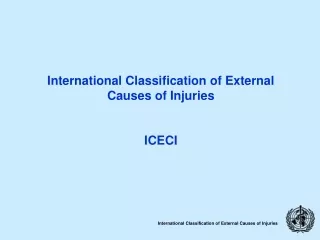 International Classification of External Causes of Injuries ICECI