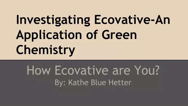 investigating ecovative an application of green chemistry