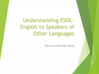 Understanding ESOL-English to Speakers of Other Languages