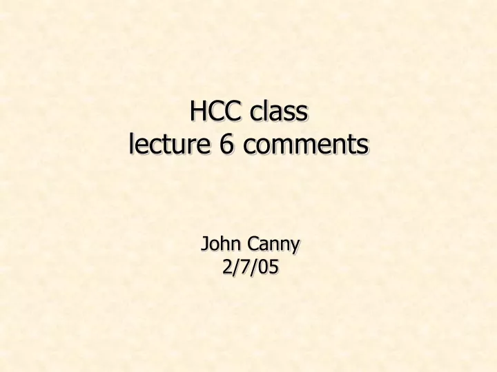 hcc class lecture 6 comments