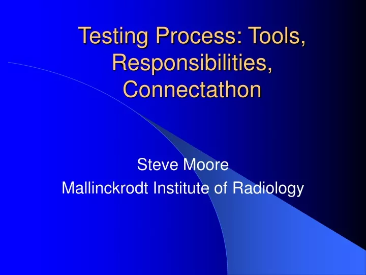 testing process tools responsibilities connectathon